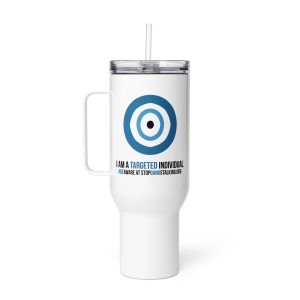 Gangstalking Awareness Travel Mug with Handle